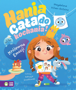 Królewna Emocji. Hania cała do kochania!