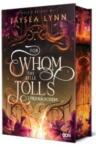 For Whom The Belle Tolls. Z piękna rodem. Tom 1