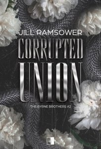 Corrupted Union. The Byrne Brothers. Tom 2