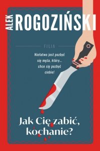 Jak Cię zabić kochanie