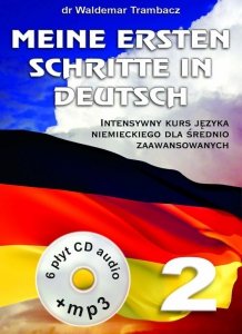 Meine Ersten Schritte in Deutsch. Intensywny kurs języka niemieckiego dla średnio zaawansowanych + 6