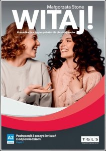 Witaj! Komunikacja w języku polskim dla obcokrajowców. Poziom A2-cz.1. Podręcznik i zeszyt ćwiczeń z