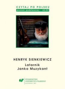 Czytaj po polsku 2: Henryk Sienkiewicz. Materiały pomocnicze do nauki języka polskiego jako obcego. Poziom A2/B1