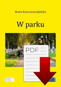 W parku. Nauka czytania języka polskiego jako obcego/ drugiego dla dzieci w wieku wczesnoszkolnym (e-book)