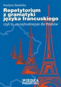 Repetytorium z gramatyki języka francuskiego czyli to, co najtrudniejsze dla Polaków 
