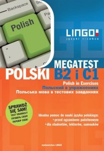 Polski. Megatest. Polish in Exercises. Język polski w ćwiczeniach. Poziom B2 i C1