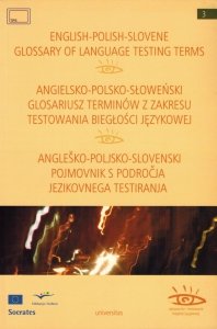 Angielsko-polsko-słoweński glosariusz terminów z zakresu testowania biegłości językowej 