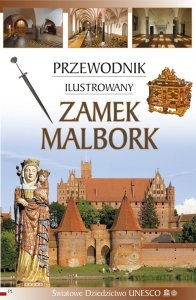 Zamek Malbork. Przewodnik ilustrowany