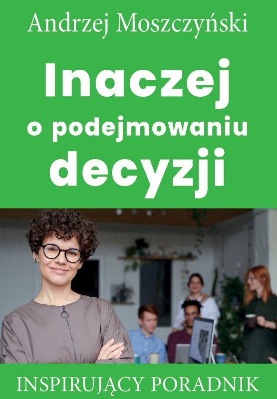 Inaczej o podejmowaniu decyzji (EBOOK)