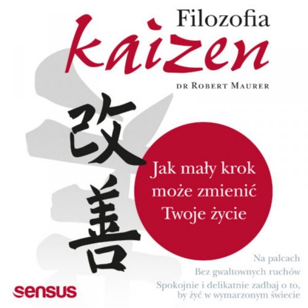 Filozofia Kaizen. Jak mały krok może zmienić Twoje życie -  audiobook
