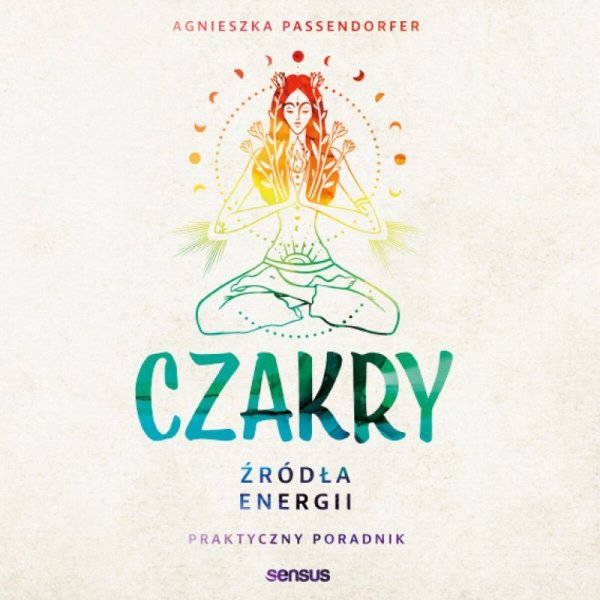 Czakry. Źródła energii. Praktyczny poradnik -  audiobook