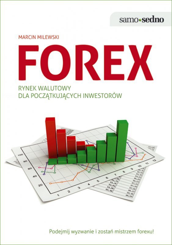 Samo Sedno - Forex. Rynek walutowy dla początkujących inwestorów (EBOOK)