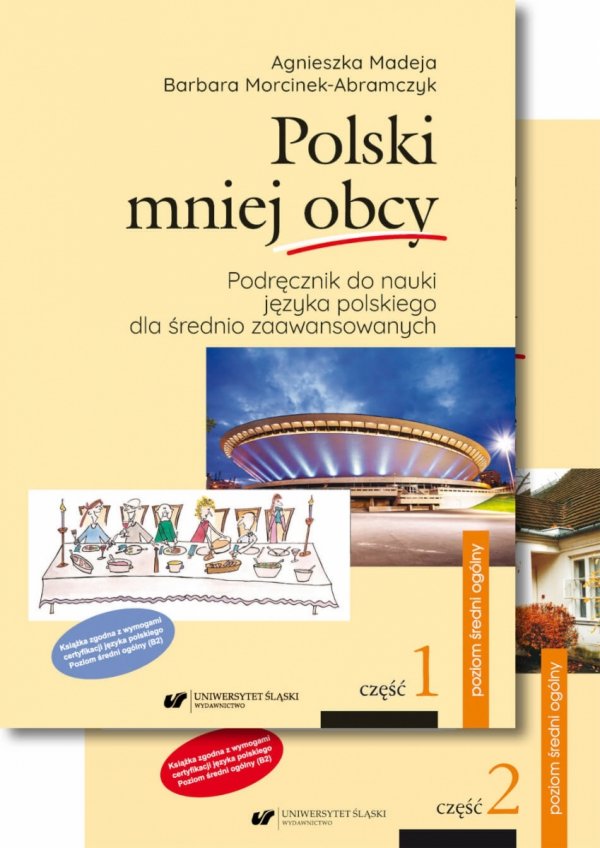 Polski mniej obcy. Podręcznik do nauki języka polskiego jako obcego. Poziom średni ogólny B2
