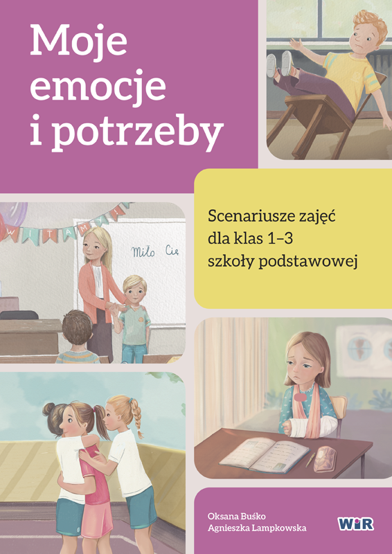 Moje emocje i potrzeby scenariusze zajęć dla klas 1-3 szkoły podstawowej