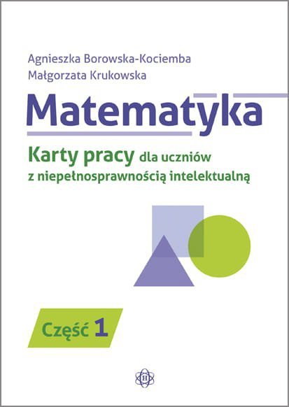 Matematyka część 1 karty pracy dla uczniów z niepełnosprawnością intelektualną