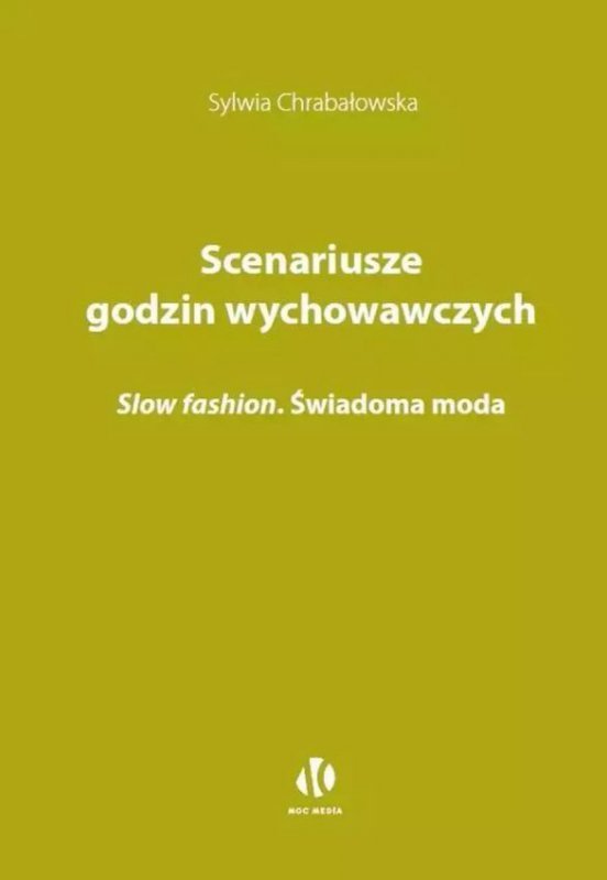 Scenariusze godzin wychowawczych. Slow fashion. Świadoma moda