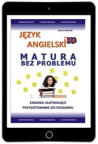 Język angielski Matura bez problemu. Zadania ułatwiające przygotowanie do egzaminu (EBOOK PDF)
