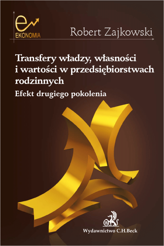 Transfery władzy, własności i wartości w przedsiębiorstwach rodzinnych. Efekt drugiego pokolenia