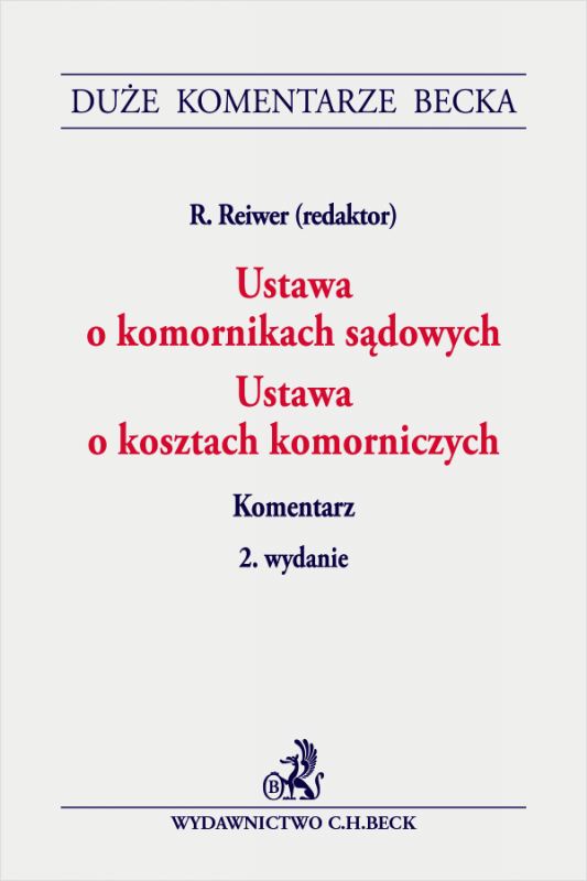 Ustawa o komornikach sądowych. Ustawa o kosztach komorniczych. Komentarz