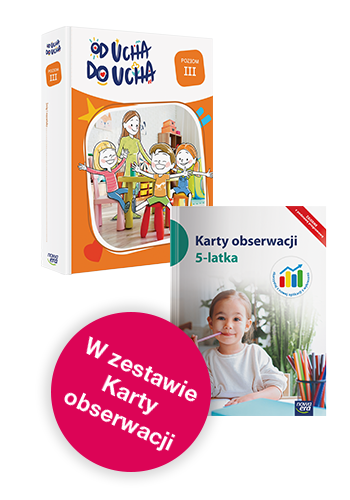 Od ucha do ucha. Wychowanie przedszkolne 5-latki. Poziom III. Zestaw