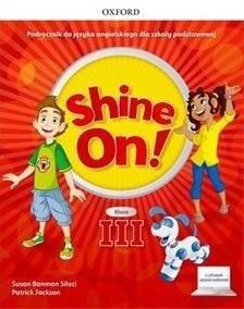 Shine On! Szkoła podstawowa. Klasa 3. Podręcznik + cyfrowe odzwierciedlenie