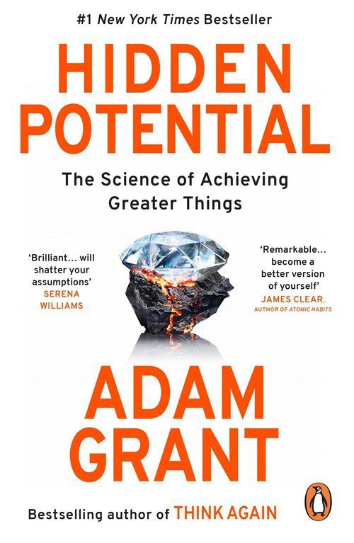Hidden Potential. The Science of Achieving Greater Things
