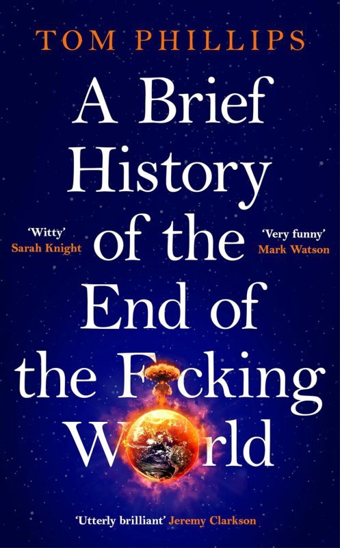 A Brief History of the End of the F#cking World