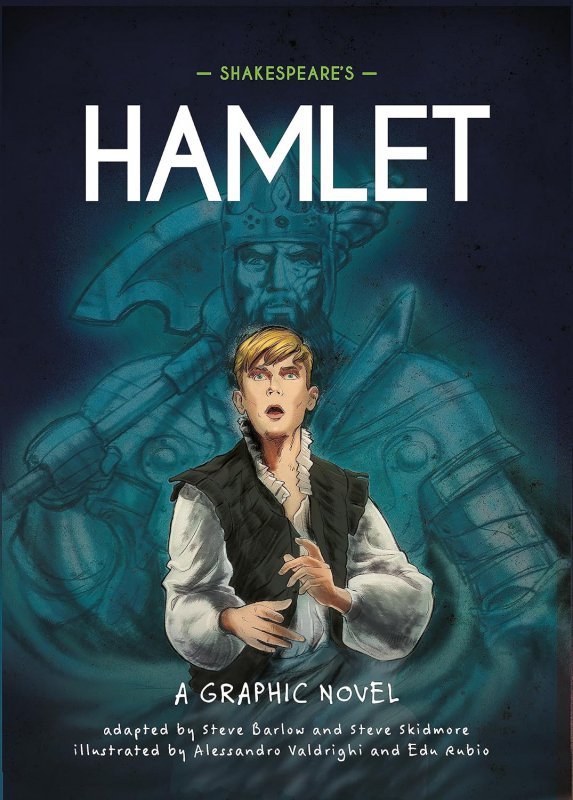 Shakespeare's Hamlet. Classics in Graphics. A Graphic Novel