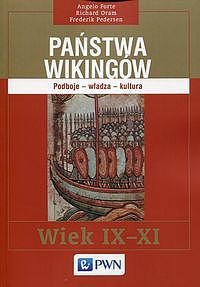 Państwa Wikingów. Podboje - władza - kultura. Wiek IX-XI