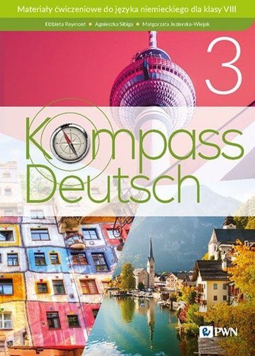Kompass Deutsch 3. B1. Język niemiecki. Klasa 8. Materiały ćwiczeniowe