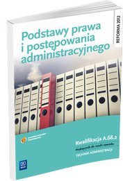 Podstawy prawa i postępowania administracyjnego podręcznik do zawodu wyd. 2013 (S)