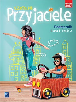Szkolni przyjaciele. Szkoła podstawowa klasa 1. Podręcznik część 2