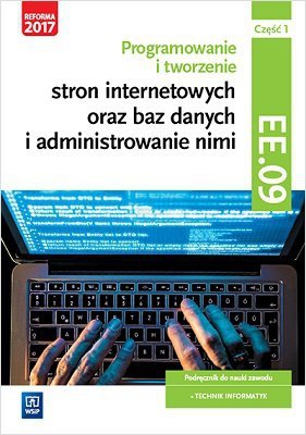 Programowanie i tworzenie stron internetowych oraz baz danych i... Kwalifikacja EE.09. cz. 1 (S)