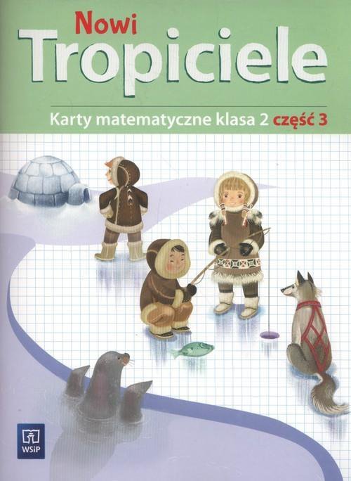 Nowi Tropiciele. Szkoła podstawowa klasa 2. Karty matematyczne część 3