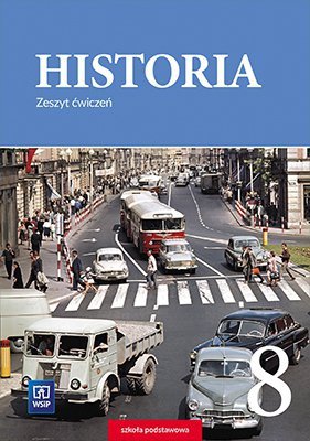 Historia. Szkoła podstawowa klasa 8. Zeszt ćwiczeń
