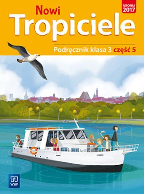 Nowi Tropiciele. Szkoła podstawowa klasa 3. Podręcznik część 5