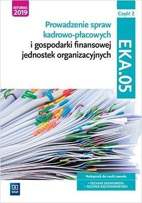 Prowadzenie spraw kadrowo-płacowych i gospodarki finansowej. Kwalifikacja EKA.05. Część 2