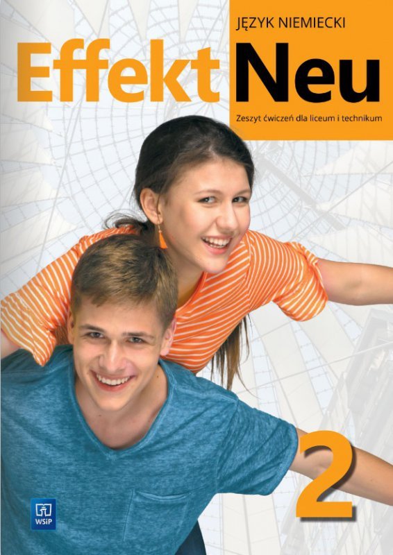 Effekt Neu 2. Język niemiecki. Liceum i technikum. Zeszyt ćwiczeń. Nowa edycja