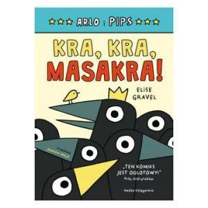 Arlo i Pips. Kra, kra, masakra!