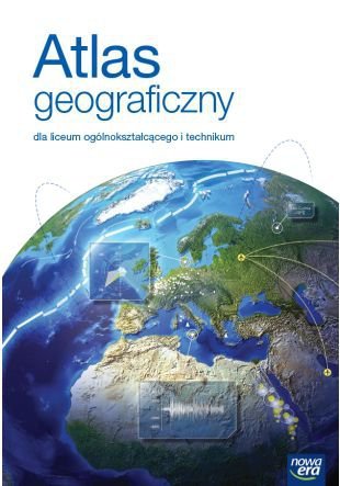 Atlas geograficzny. Liceum i technikum