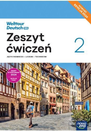 Welttour Deutsch 2 neu . Liceum i technikum. Zeszyt ćwiczeń. Nowość Edycja 2024