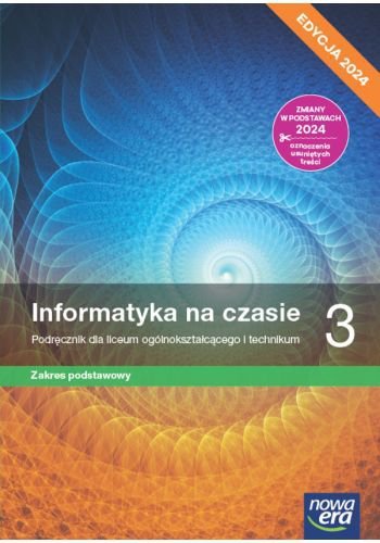 Informatyka na czasie 3. Liceum i technikum. Podręcznik. Zakres podstawowy. Edycja 2024