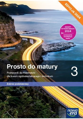 Prosto do matury 3. Matematyka. Liceum i technikum. Podręcznik. Zakres podstawowy. Edycja 2024
