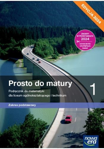 Prosto do matury 1.Matematyka. Liceum i technikum. Podręcznik. Zakres podstawowy. Edycja 2024