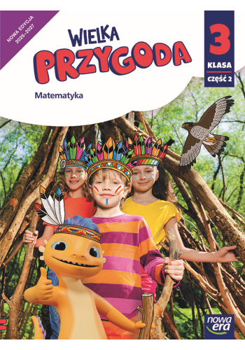 Wielka Przygoda. Szkoła podstawowa klasa 3 część 2. Podręcznik. Matematyka. Nowa edycja 2025-2027