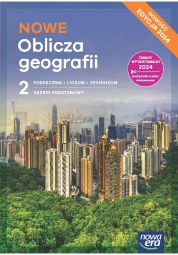 NOWE Oblicza geografii 2. Liceum i technikum. Podręcznik. Zakres podstawowy. Nowość 2025