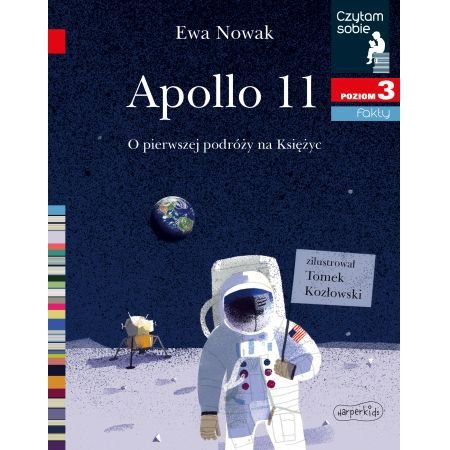 Apollo 11. O pierwszej podróży na Księżyc. Czytam sobie. Poziom 3