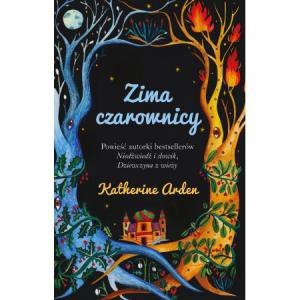 Zima czarownicy. Trylogia Zimowej Nocy. Tom 3
