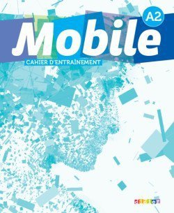 Mobile A2. Zeszyt ćwiczeń dla szkół ponagimnazjalnych OOP