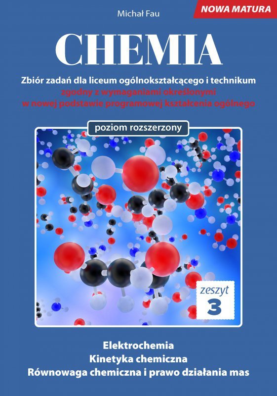 Chemia. Zbiór zadań dla liceum ogólnokształcącego i technikum. Nowa Matura. Zeszyt 3